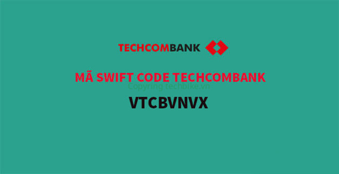 Mã Swift Code Techcombank được sử dụng ở các giao dịch quốc tế