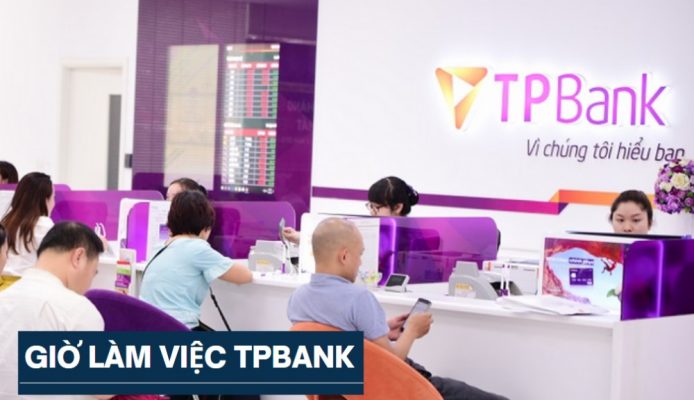 Giờ làm việc ngân hàng TPBank 2022