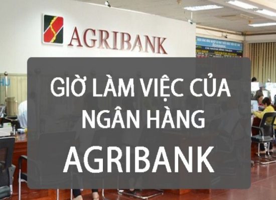 Giờ làm việc ngân hàng Agribank 2022